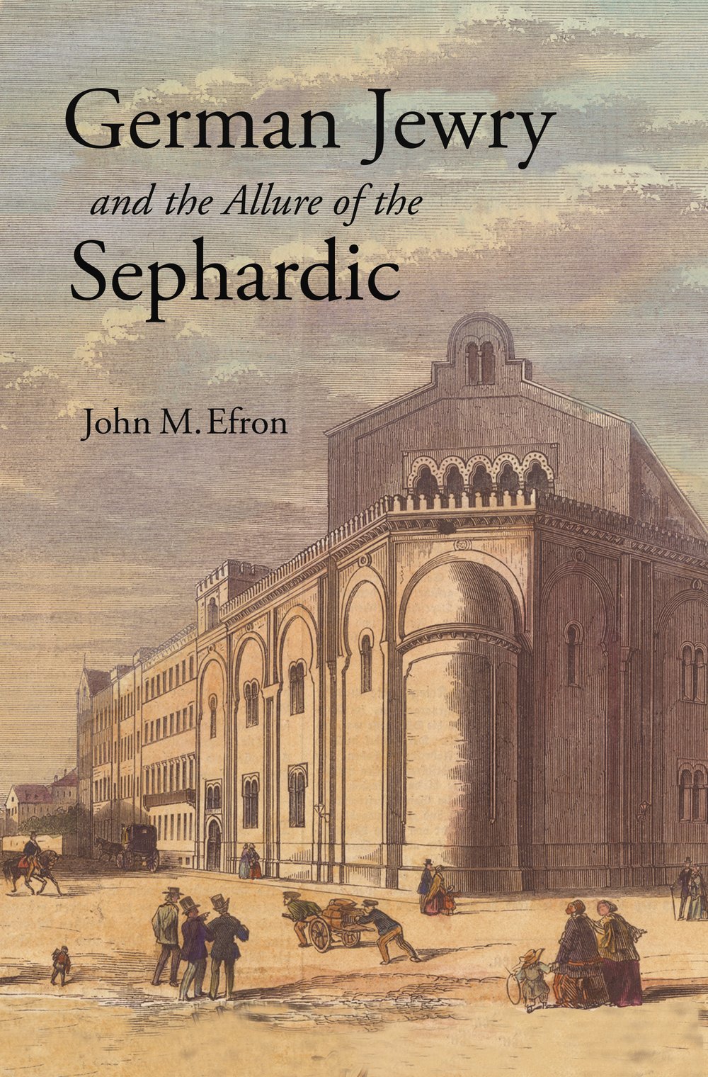 German Jewry and the Allure of the Sephardic | NewSouth Books