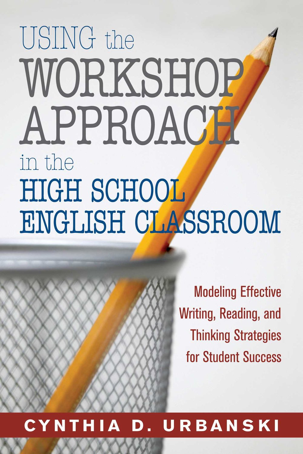 Using the Workshop Approach in the High School English Classroom ...